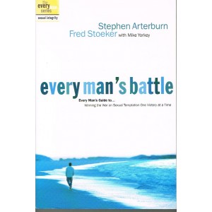 Every Man's Battle by Stephen Arterburn & Fred Stoeker